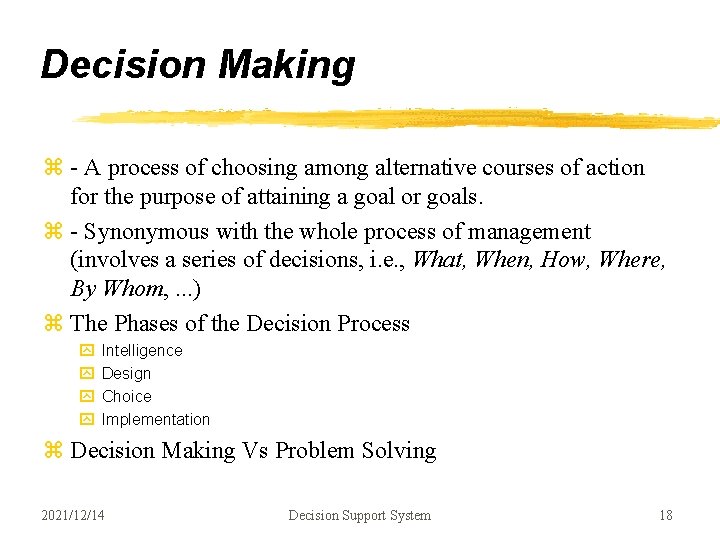 Decision Making z - A process of choosing among alternative courses of action for Decision Making z - A process of choosing among alternative courses of action for