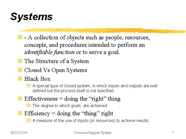 Systems z - A collection of objects such as people, resources, concepts, and procedures Systems z - A collection of objects such as people, resources, concepts, and procedures