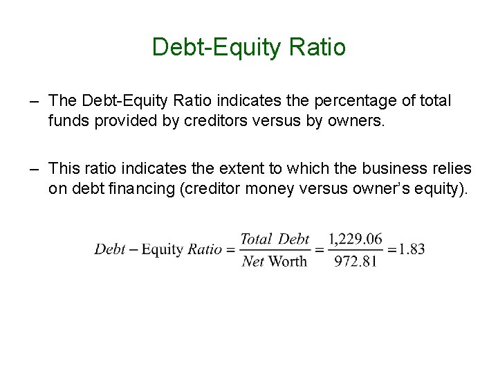 Debt-Equity Ratio – The Debt-Equity Ratio indicates the percentage of total funds provided by