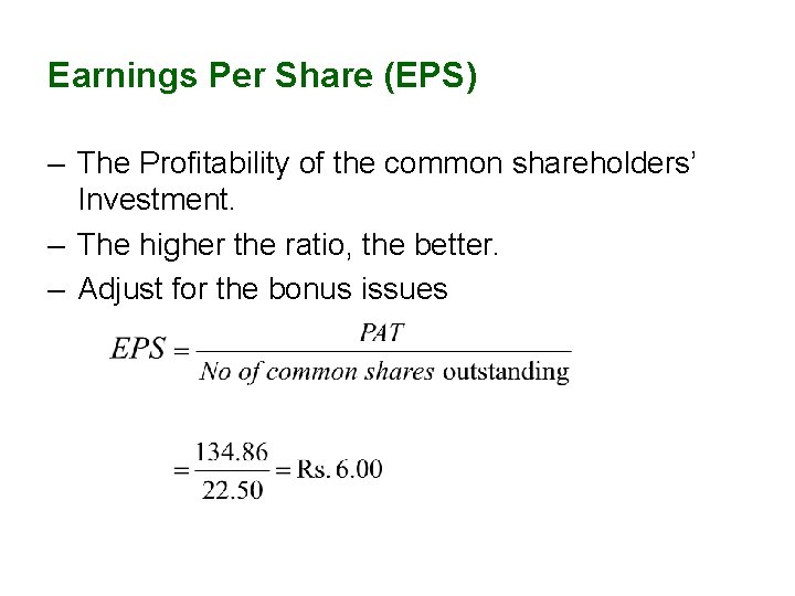 Earnings Per Share (EPS) – The Profitability of the common shareholders’ Investment. – The