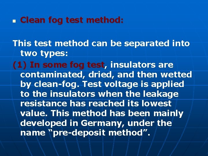 n Clean fog test method: This test method can be separated into two types: