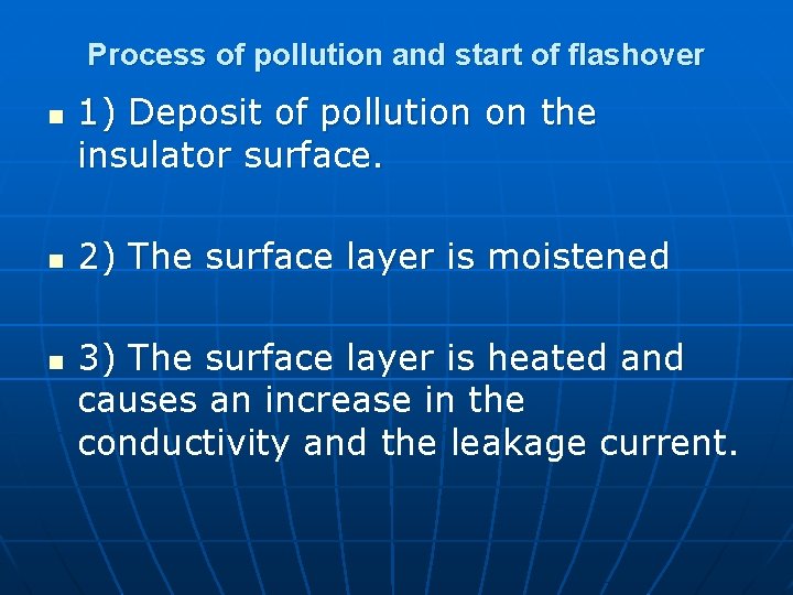Process of pollution and start of flashover n n n 1) Deposit of pollution