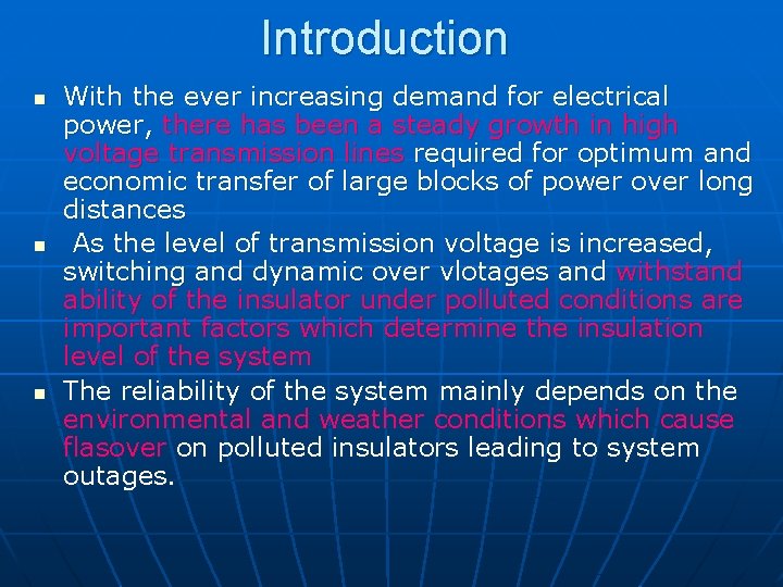 Introduction n With the ever increasing demand for electrical power, there has been a