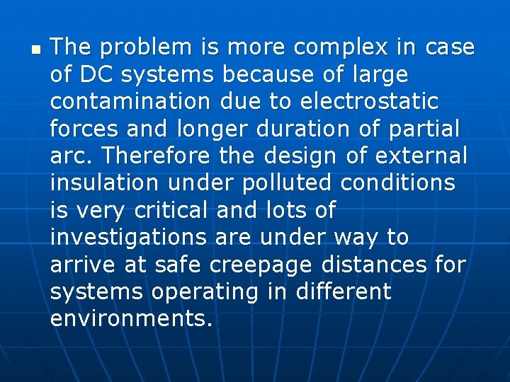 n The problem is more complex in case of DC systems because of large
