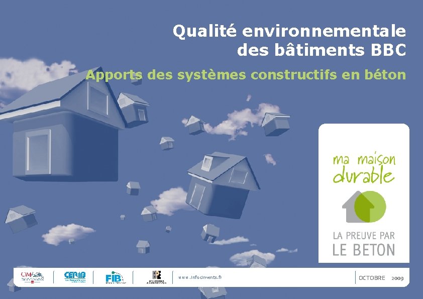 Qualité environnementale des bâtiments BBC Apports des systèmes constructifs en béton www. infociments. fr