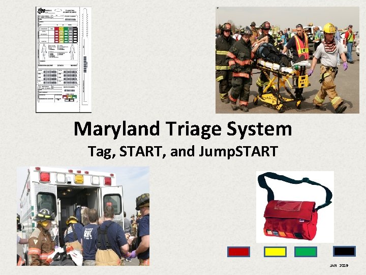 Maryland Triage System Tag, START, and Jump. START JAN 2019 