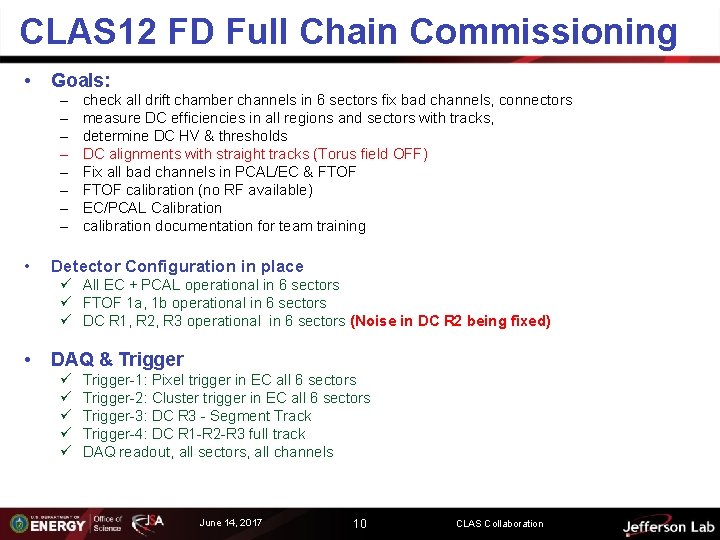 CLAS 12 FD Full Chain Commissioning • Goals: – – – – • check