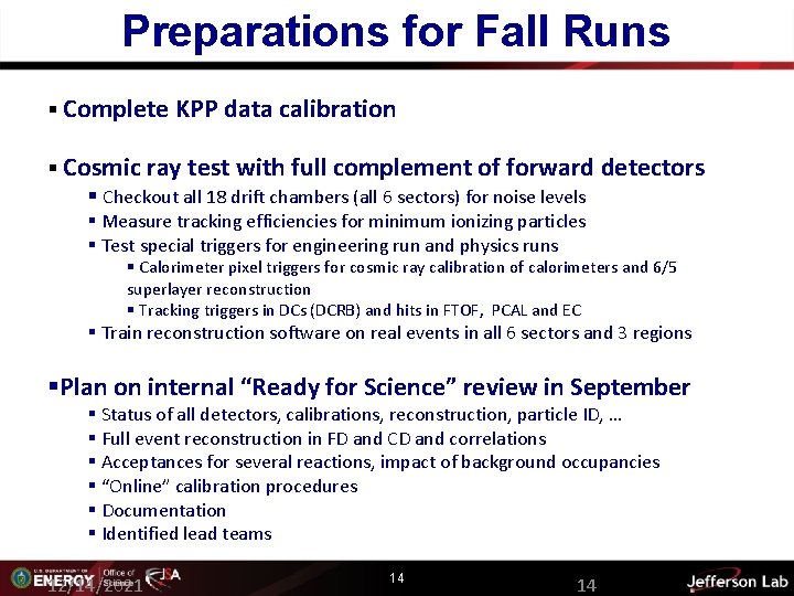 Preparations for Fall Runs § Complete KPP data calibration § Cosmic ray test with