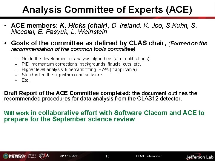 Analysis Committee of Experts (ACE) • ACE members: K. Hicks (chair), D. Ireland, K.