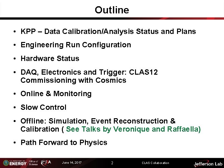 Outline • KPP – Data Calibration/Analysis Status and Plans • Engineering Run Configuration •