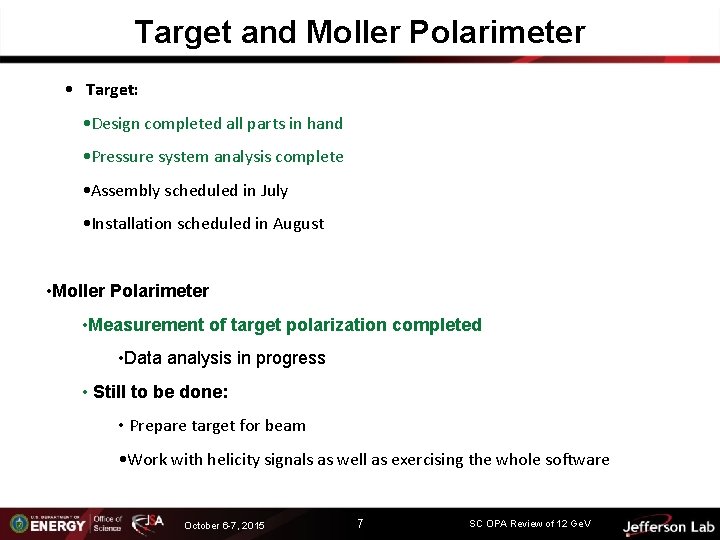 Target and Moller Polarimeter • Target: • Design completed all parts in hand •