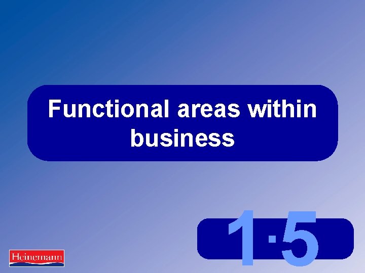 Functional areas within business . 15 