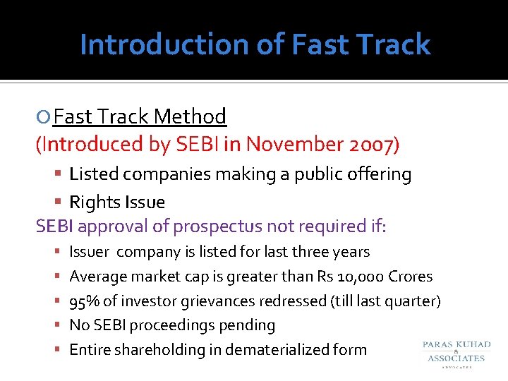 Introduction of Fast Track Method (Introduced by SEBI in November 2007) Listed companies making