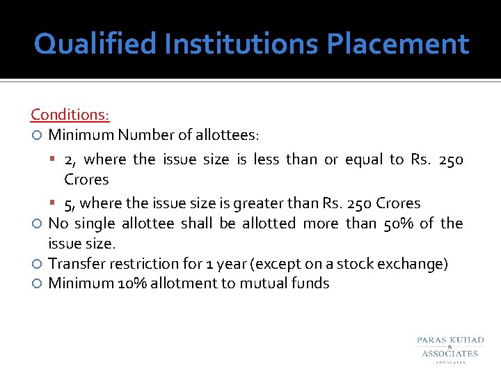 Qualified Institutions Placement Conditions: Minimum Number of allottees: 2, where the issue size is