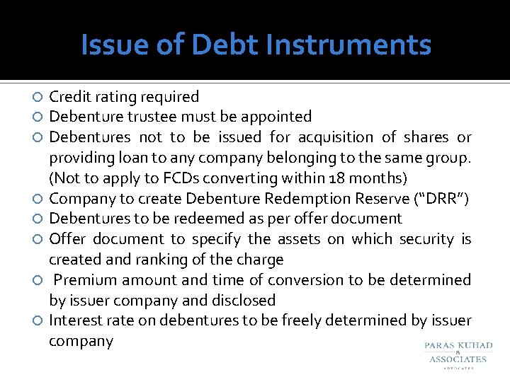 Issue of Debt Instruments Credit rating required Debenture trustee must be appointed Debentures not