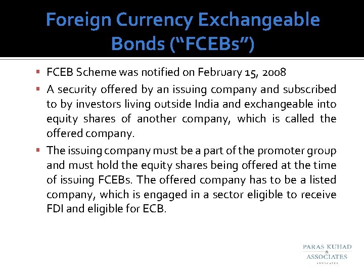 Foreign Currency Exchangeable Bonds (“FCEBs”) FCEB Scheme was notified on February 15, 2008 A