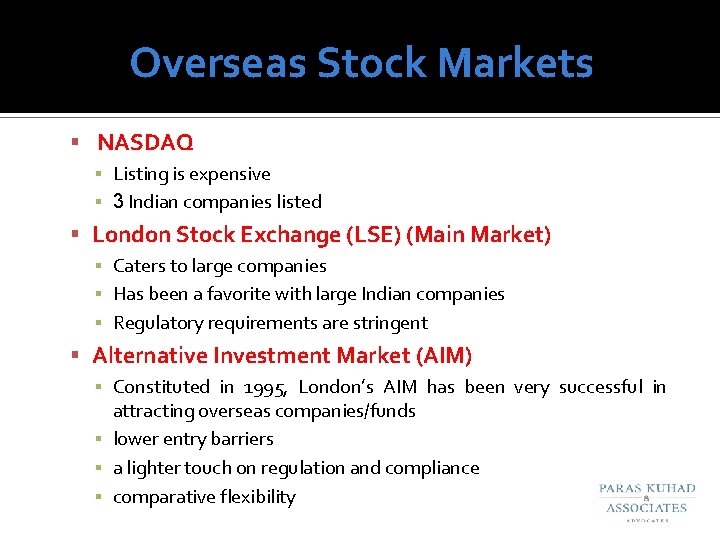 Overseas Stock Markets NASDAQ ▪ Listing is expensive ▪ 3 Indian companies listed London