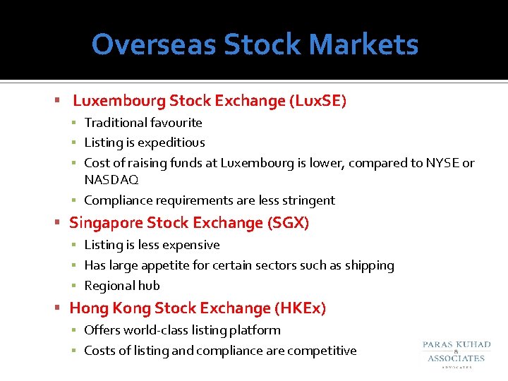 Overseas Stock Markets Luxembourg Stock Exchange (Lux. SE) ▪ Traditional favourite ▪ Listing is