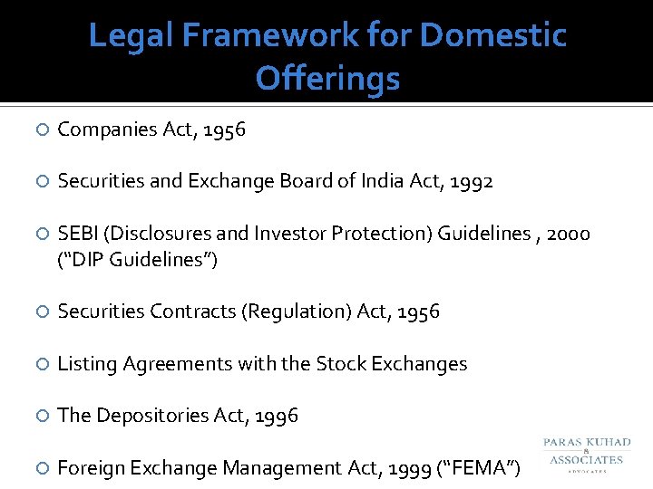 Legal Framework for Domestic Offerings Companies Act, 1956 Securities and Exchange Board of India