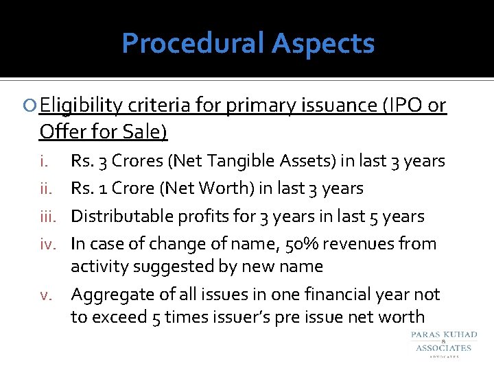 Procedural Aspects Eligibility criteria for primary issuance (IPO or Offer for Sale) i. iii.