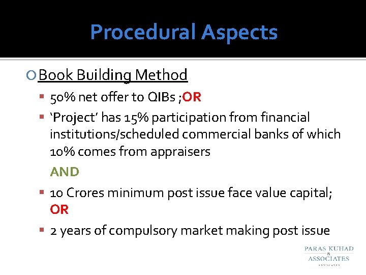 Procedural Aspects Book Building Method 50% net offer to QIBs ; OR ‘Project’ has