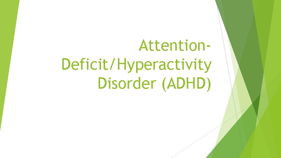 Attention. Deficit/Hyperactivity Disorder (ADHD) 