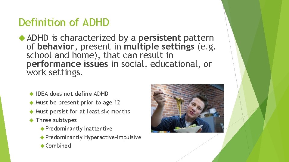 Definition of ADHD is characterized by a persistent pattern of behavior, present in multiple
