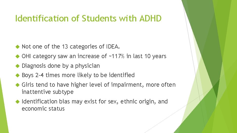 Identification of Students with ADHD Not one of the 13 categories of IDEA. OHI