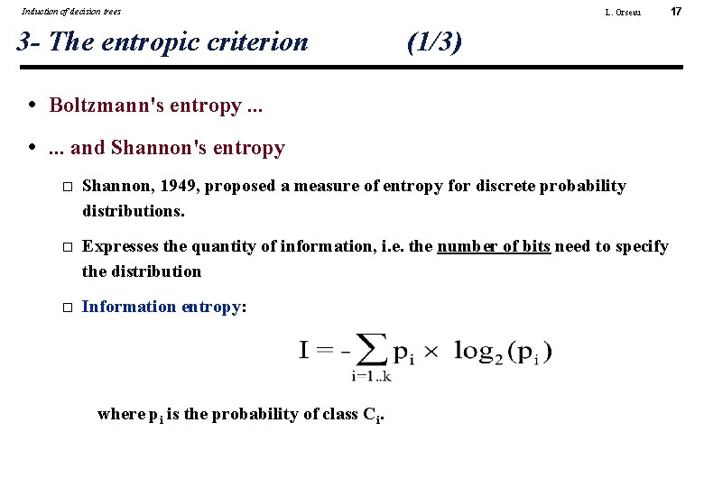 Induction of decision trees 3 - The entropic criterion L. Orseau (1/3) • Boltzmann's