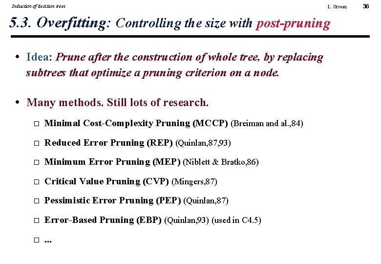 Induction of decision trees L. Orseau 5. 3. Overfitting: Controlling the size with post-pruning