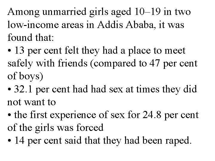 Among unmarried girls aged 10– 19 in two low-income areas in Addis Ababa, it