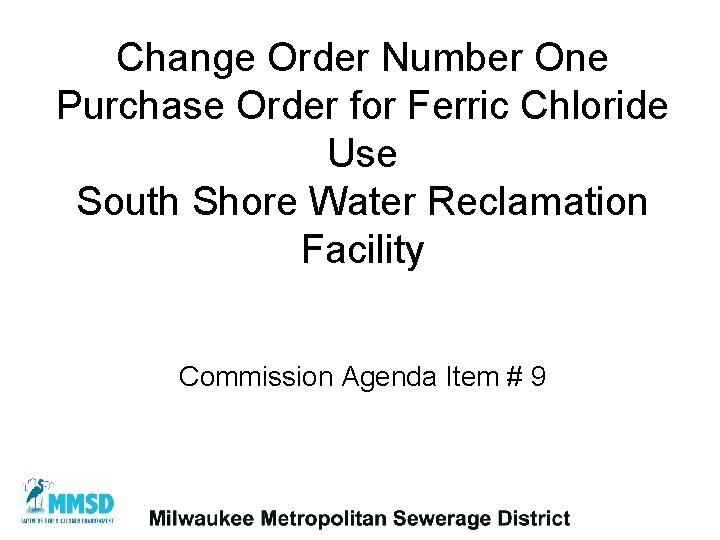 Change Order Number One Purchase Order for Ferric Chloride Use South Shore Water Reclamation