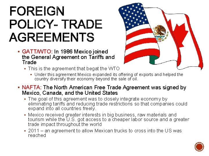 § GATT/WTO: In 1986 Mexico joined the General Agreement on Tariffs and Trade §