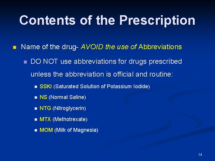 Contents of the Prescription n Name of the drug- AVOID the use of Abbreviations