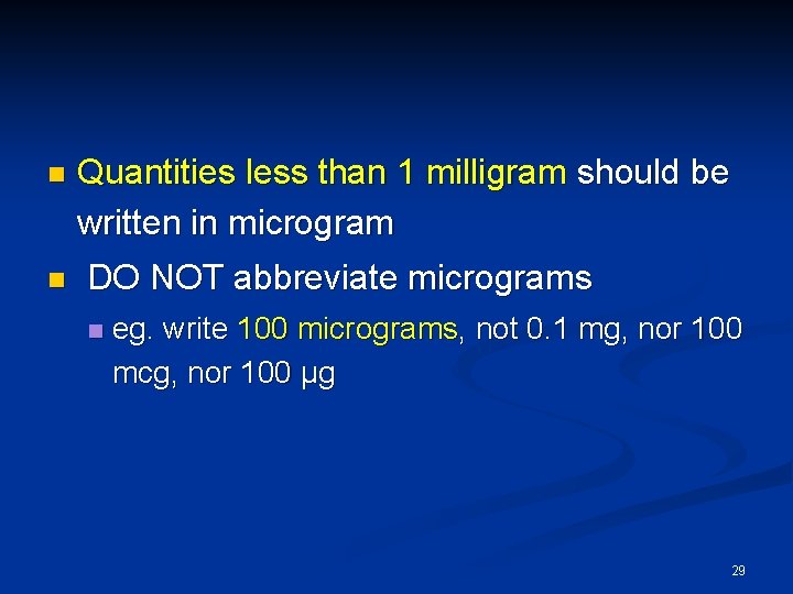 n n Quantities less than 1 milligram should be written in microgram DO NOT