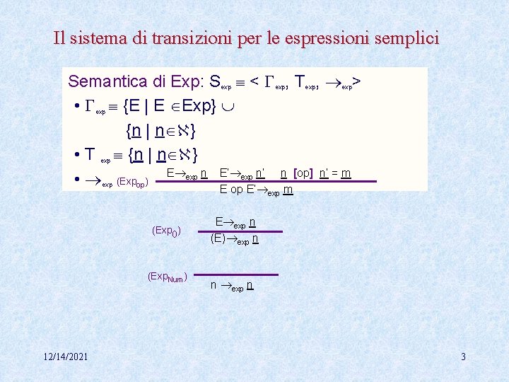 Il sistema di transizioni per le espressioni semplici Semantica di Exp: S < ,