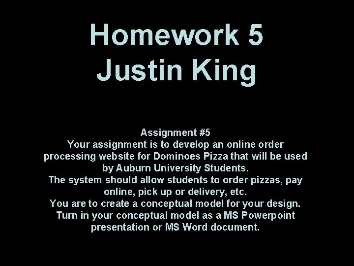 Homework 5 Justin King Assignment #5 Your assignment is to develop an online order