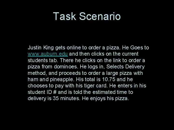 Task Scenario Justin King gets online to order a pizza. He Goes to www.