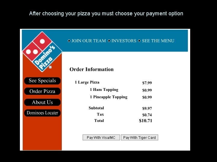 After choosing your pizza you must choose your payment option 