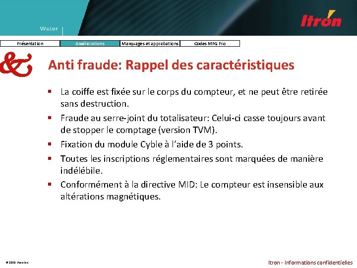 Présentation Améliorations Marquages et approbations Codes MFG Pro Anti fraude: Rappel des caractéristiques §