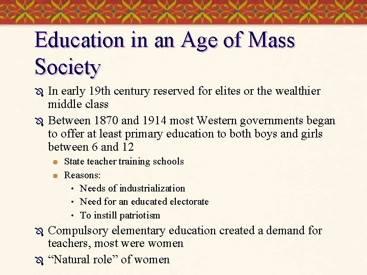 Education in an Age of Mass Society Ô Ô In early 19 th century