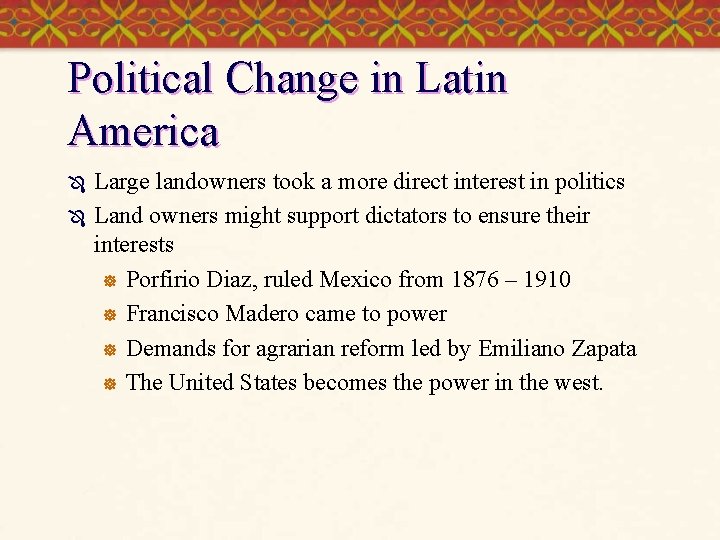 Political Change in Latin America Ô Ô Large landowners took a more direct interest