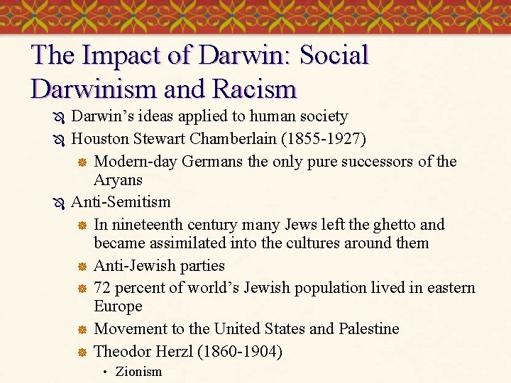 The Impact of Darwin: Social Darwinism and Racism Ô Ô Ô Darwin’s ideas applied