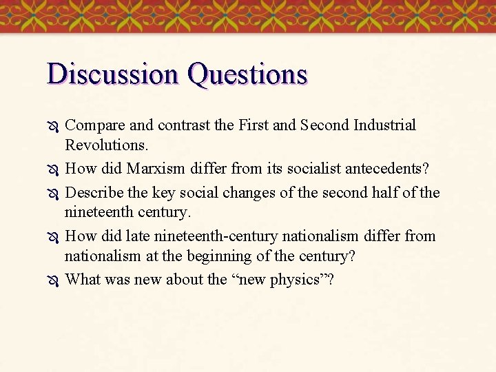 Discussion Questions Ô Ô Ô Compare and contrast the First and Second Industrial Revolutions.