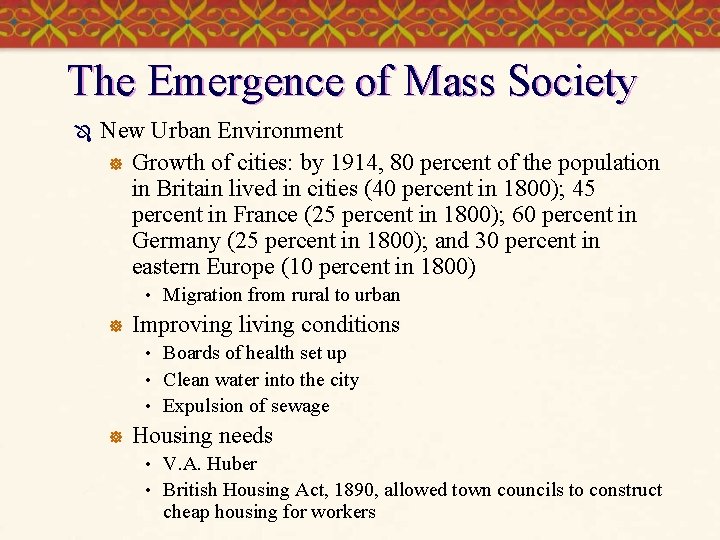 The Emergence of Mass Society Ô New Urban Environment ] Growth of cities: by