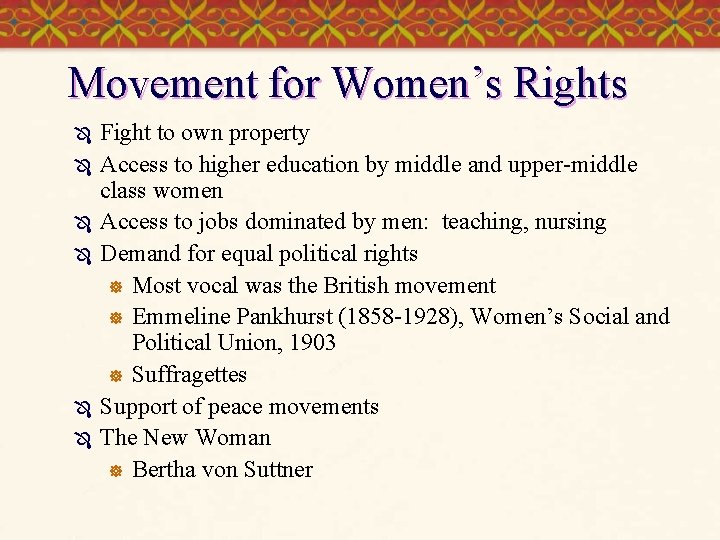 Movement for Women’s Rights Ô Ô Ô Fight to own property Access to higher