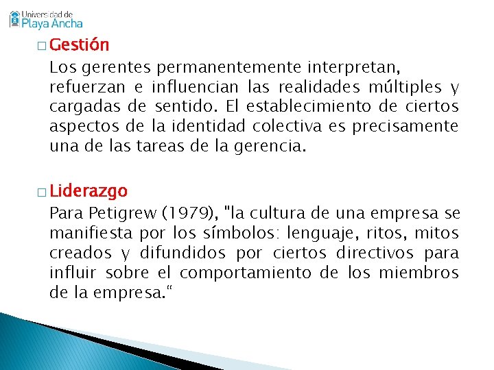 � Gestión Los gerentes permanentemente interpretan, refuerzan e influencian las realidades múltiples y cargadas