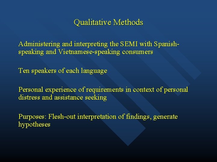 Qualitative Methods Administering and interpreting the SEMI with Spanishspeaking and Vietnamese-speaking consumers Ten speakers