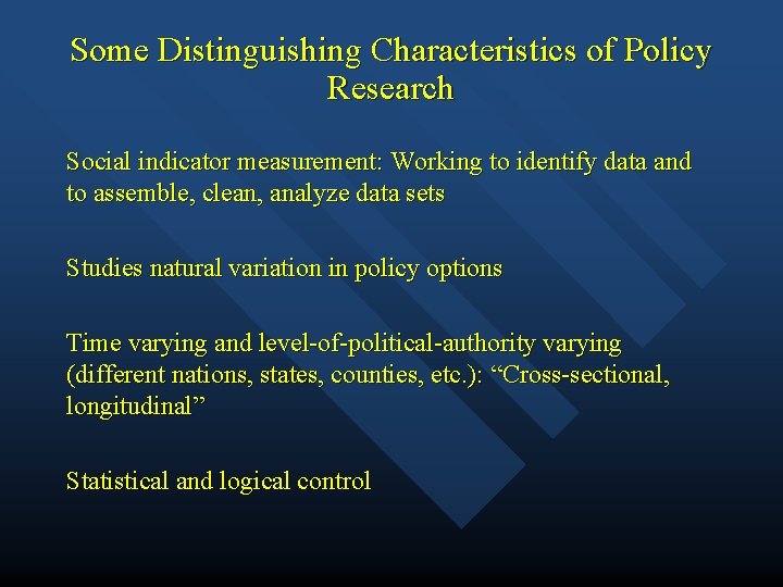 Some Distinguishing Characteristics of Policy Research Social indicator measurement: Working to identify data and