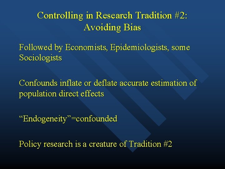 Controlling in Research Tradition #2: Avoiding Bias Followed by Economists, Epidemiologists, some Sociologists Confounds